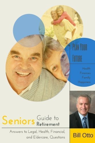 Seniors Guide to Retirement By Bill Otto