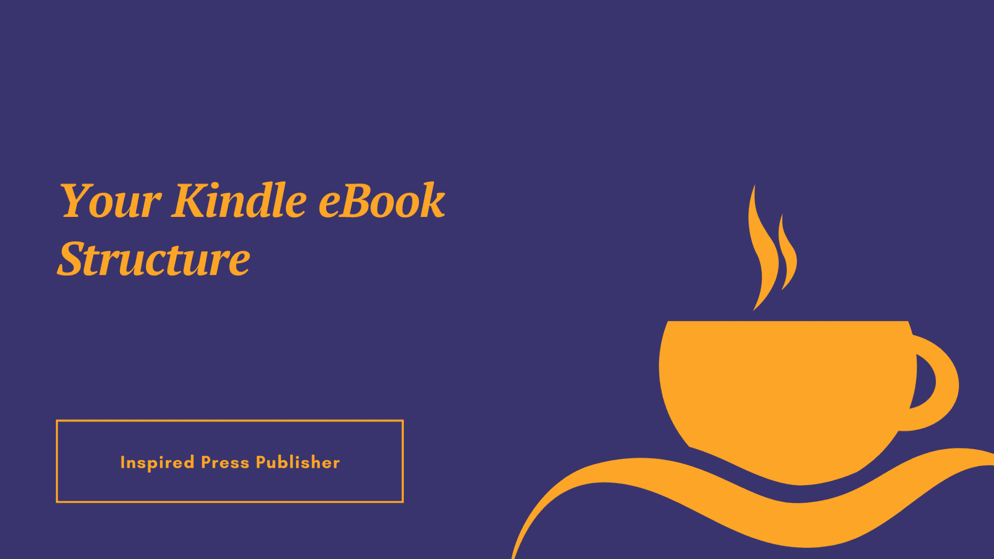 Your Kindle eBook Structure
